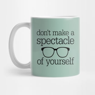 Spectacle of Yourself Mug